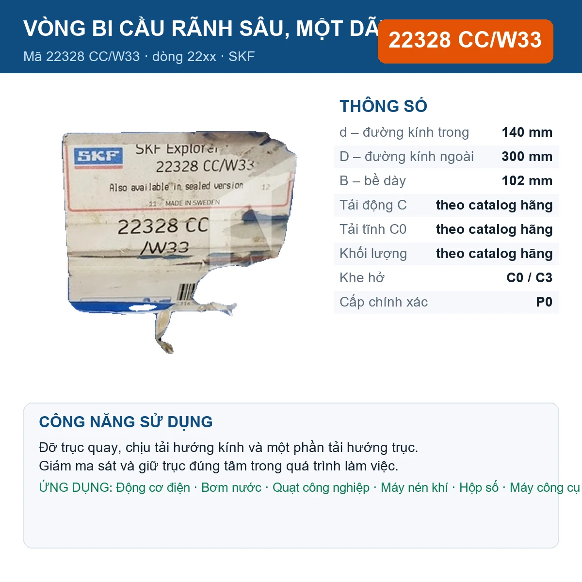 Vòng bi SKF 22328 CC/W33 — kích thước 140x300x102mm